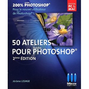 50 ateliers pour maitriser Photoshop